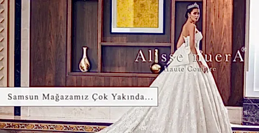 Alisse nuerA, Samsun Gelinlik Mağazaları Arasında Yerini Aldı.